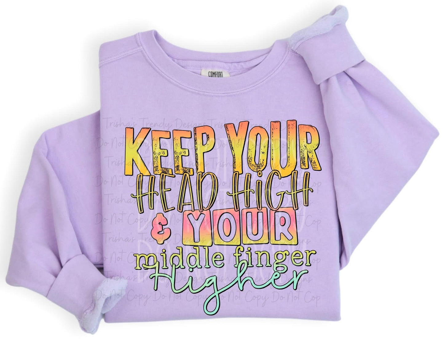 Keep your head held high & your middle finger higher