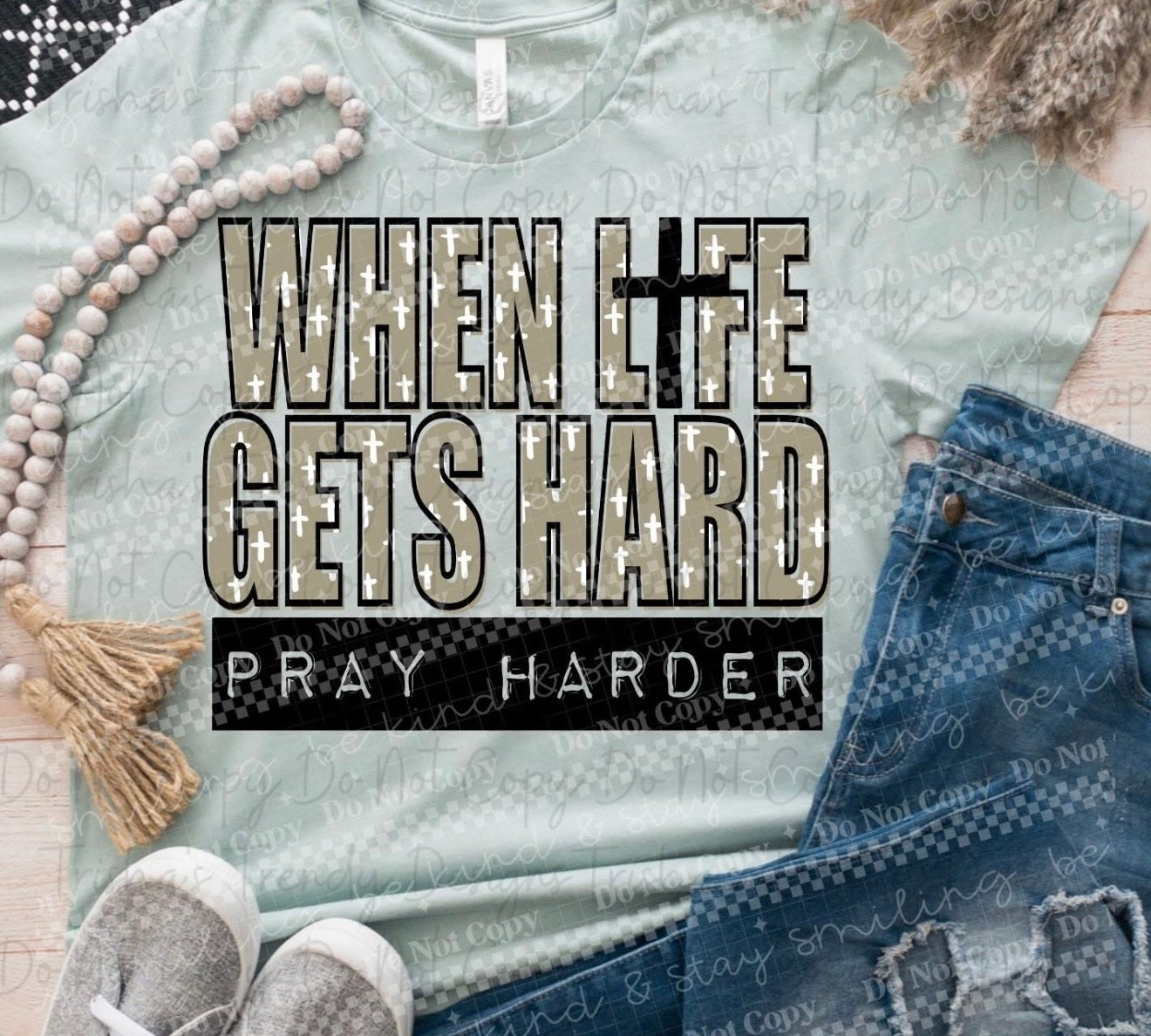 When life gets hard pray harder