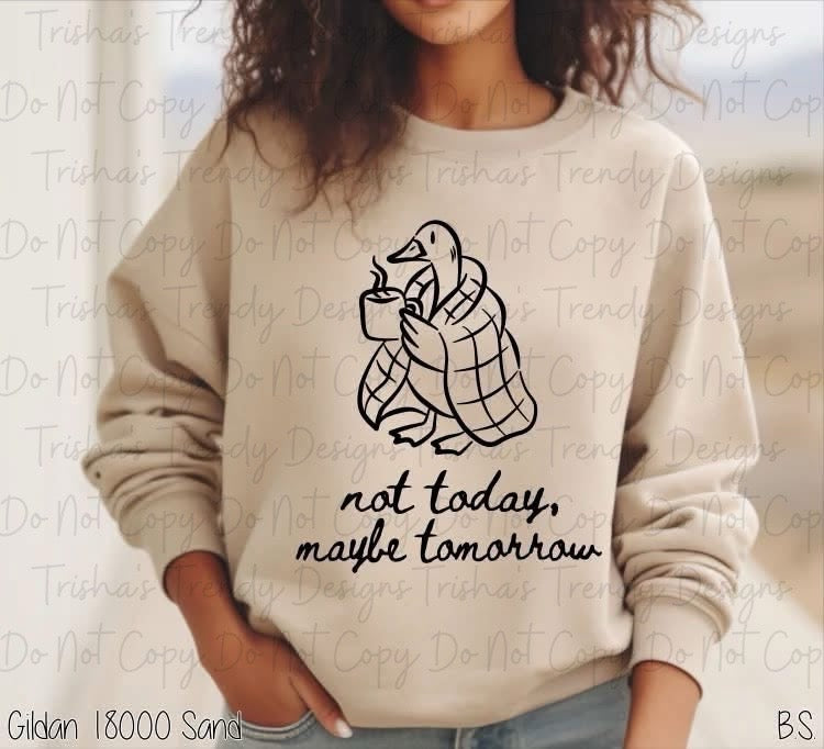 Not today, maybe tomorrow
