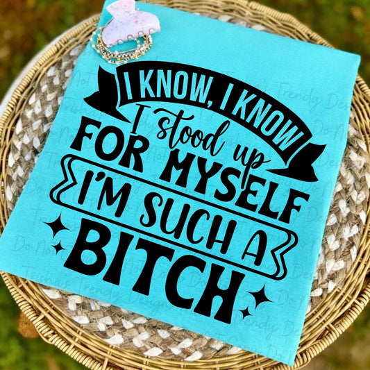 I know I know I stood up for myself 7.19