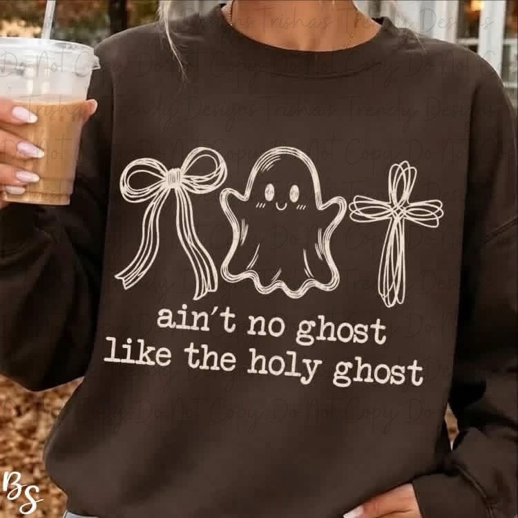 Ain’t no ghost like the Holy Ghost