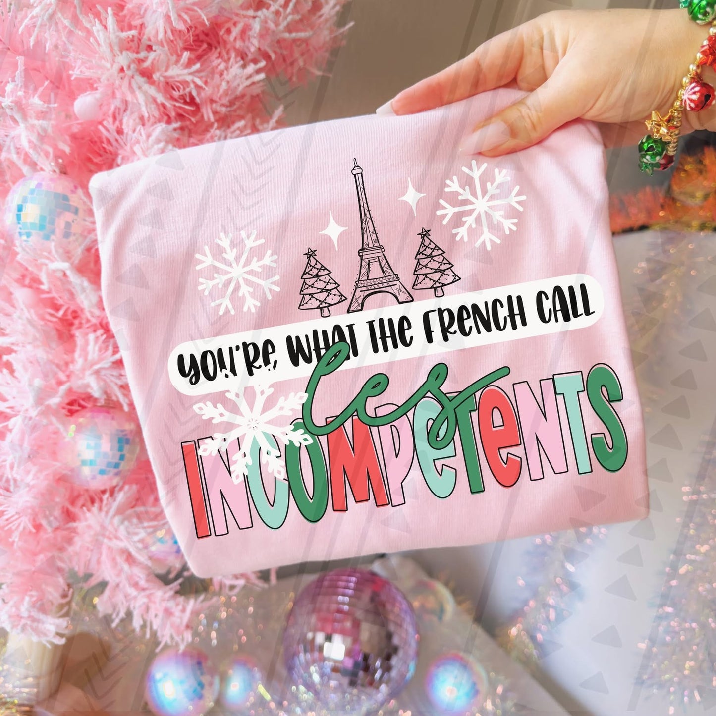 Your what the French call Les Incompetents