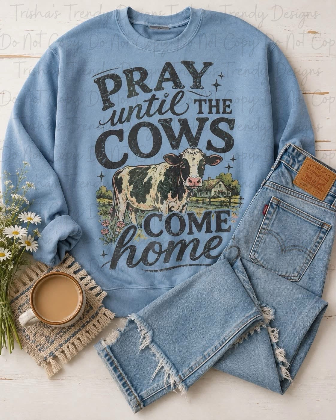 Pray until the cows come home