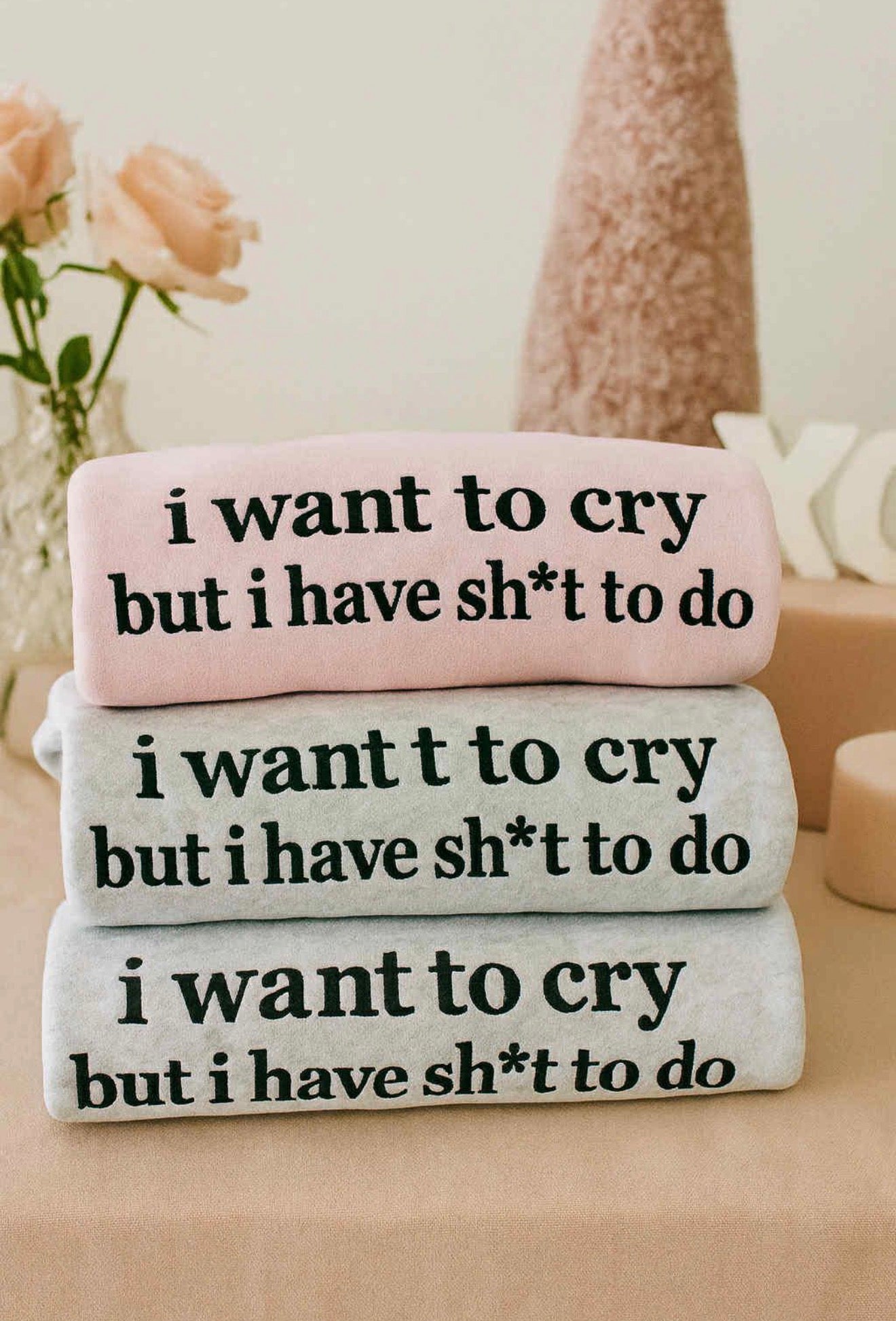 I want to cry but I have sh*t to do