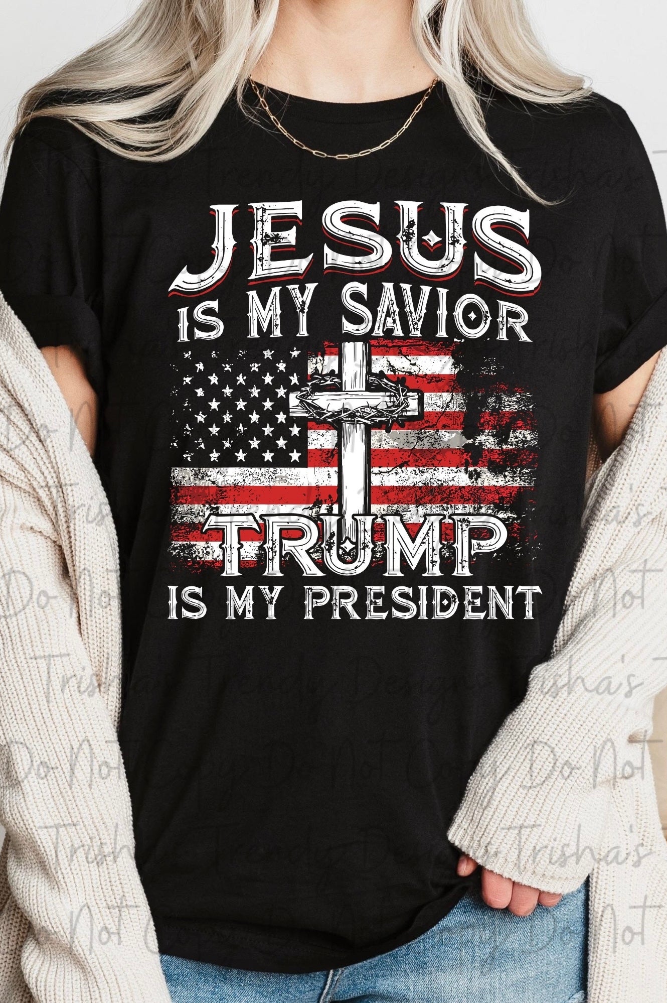 Jesus is my savior Trump is my president