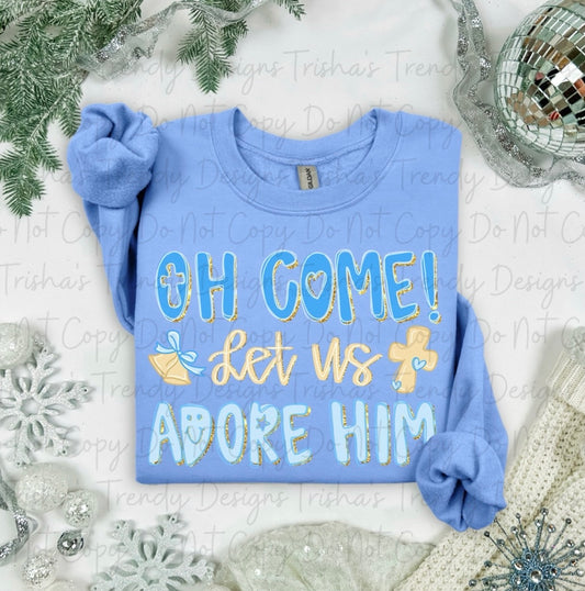 Oh come let us adore him