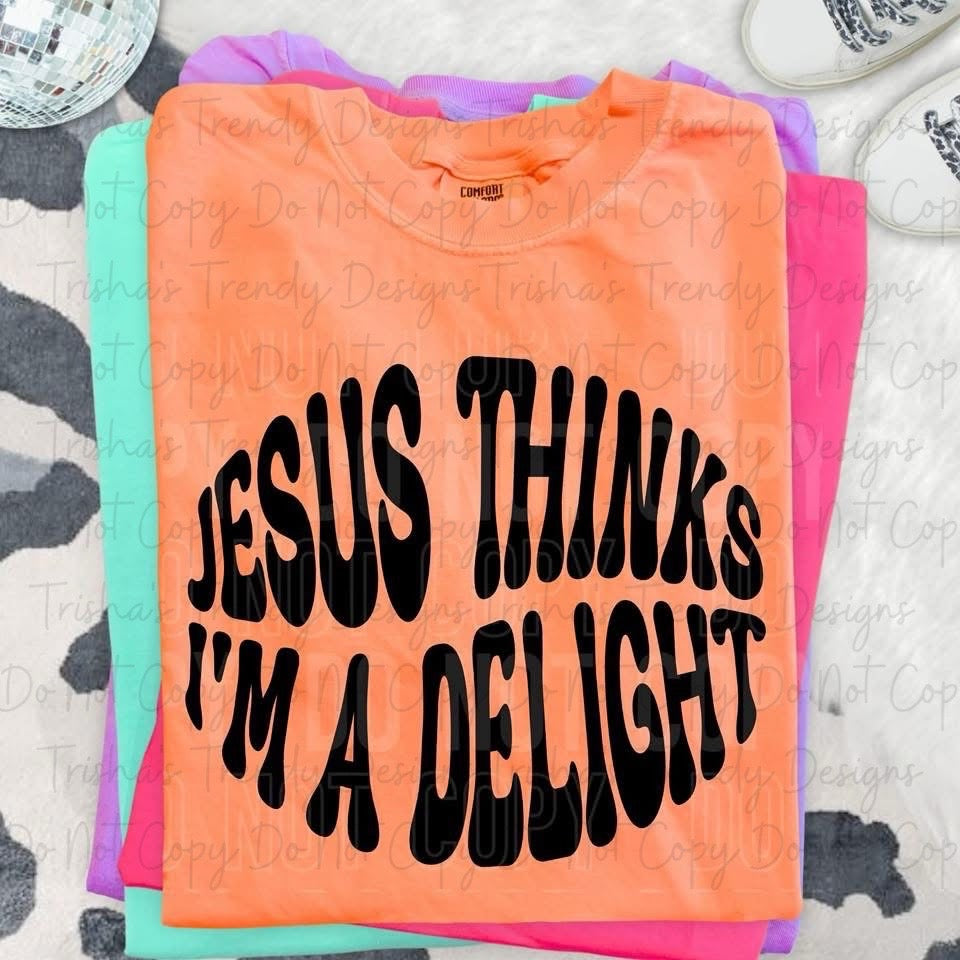 Jesus thinks I’m a delight 7.5