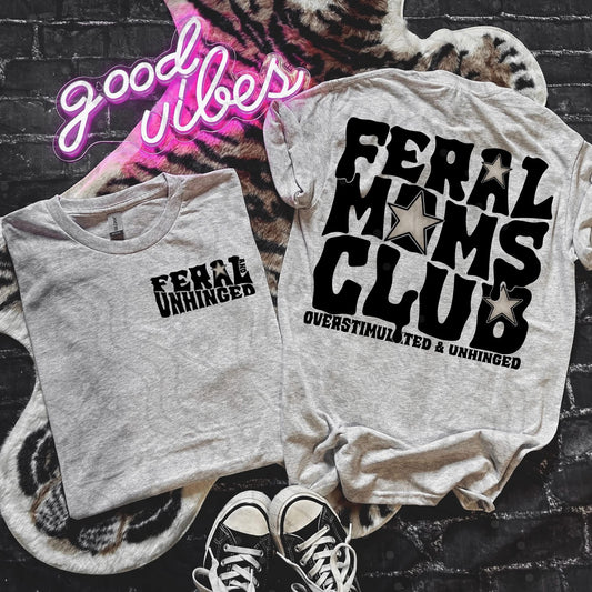 Feral moms club comes with front and back design