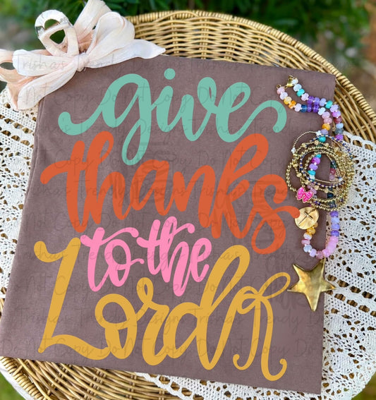 Give thanks to the lord