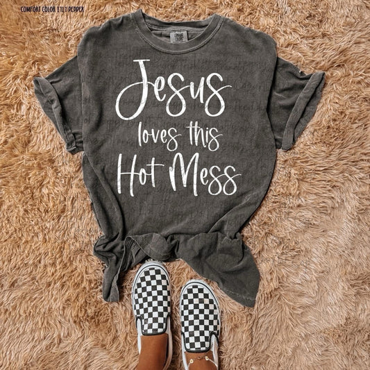 Jesus loves this hot mess